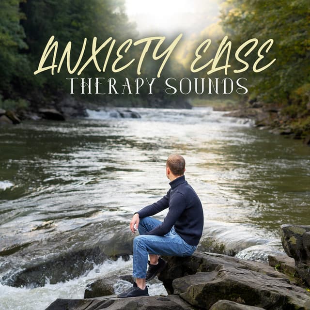 Anxiety Ease Therapy Sounds - Relieving Stress Music Collection