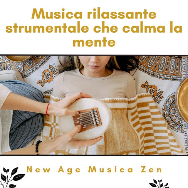 Musica rilassante strumentale che calma la mente - New Age Musica Zen