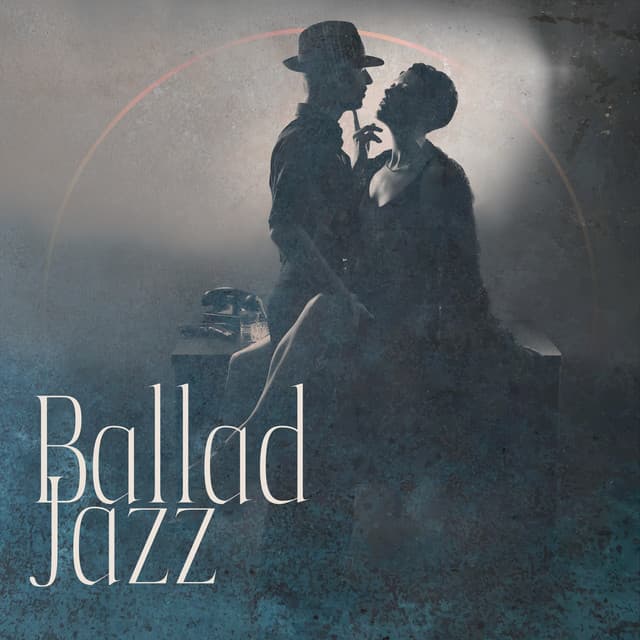 Ballad Jazz: Romantic Sounds, Touchy Music, Idyllic and Hopeful Mood - Romantic Jazz Piano Music Academy