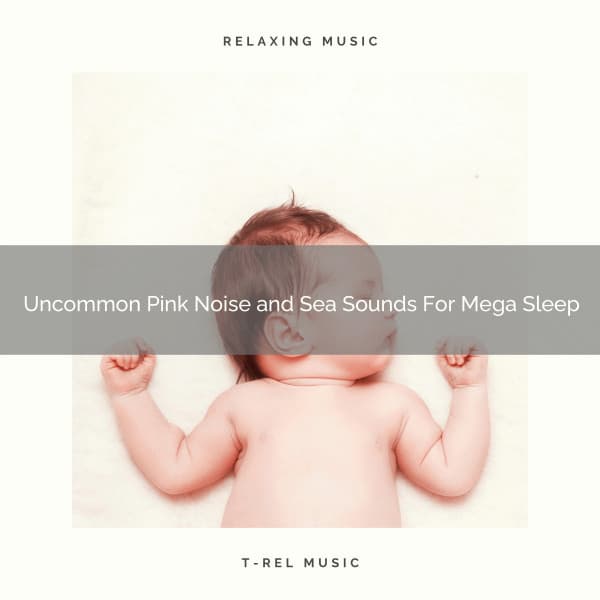 Uncommon Pink Noise and Sea Sounds For Mega Sleep - Astral Noise