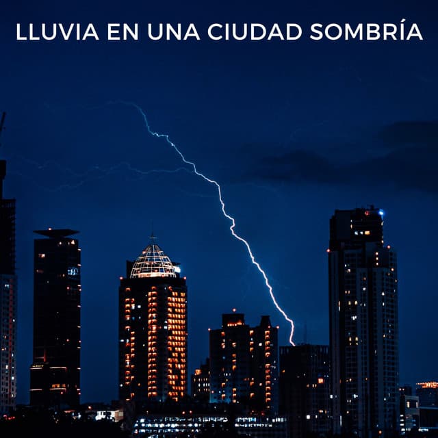 Lluvia En Una Ciudad Sombría - Fuertes sonidos de lluvia