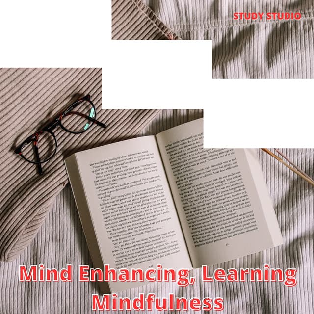 Mind Enhancing, Learning Mindfulness - Study Studio