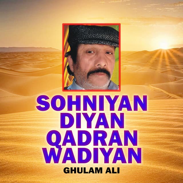 Sohniyan Diyan Qadran Wadiyan - Ghulam Ali