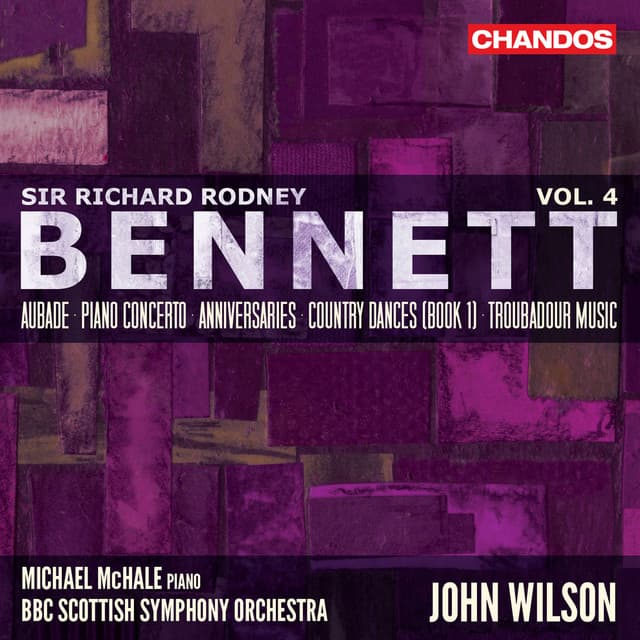 Bennett: Orchestral Works, Vol. 4 - Richard Rodney Bennett