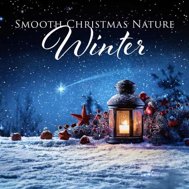 Smooth Christmas Nature: Winter - Nature Music Sanctuary