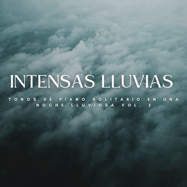 Intensas Lluvias Y Mantra De Piano Vol. 2 - Radio relajante con piano