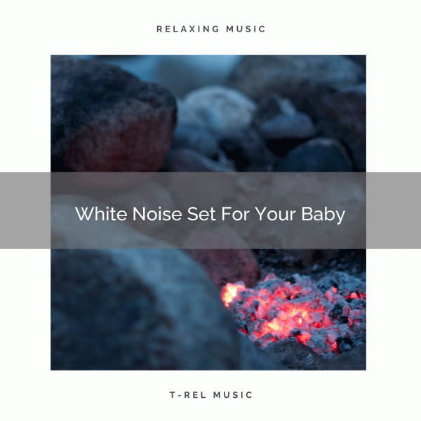 White Noise Set For Your Baby - White Noise for Babies