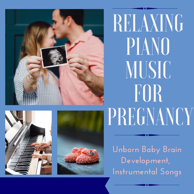 Relaxing Piano Music for Pregnancy - Unborn Baby Brain Development, Instrumental Songs - Pregnancy Relaxation Orchestra