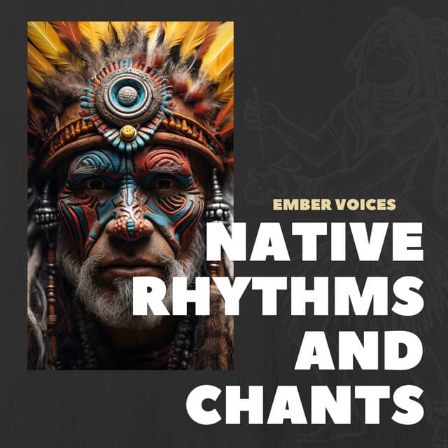 Ember Voices: Tribal Music and Fire - Native Rhythms and Chants