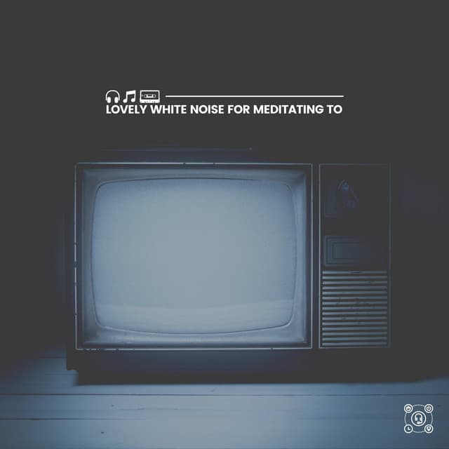 Lovely White Noise for Meditating To - White Noise Android