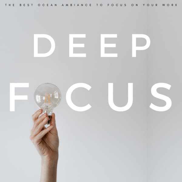 Deep Focus: The Best Ocean Ambiance To Focus On Your Work - Exam Study Classical Music