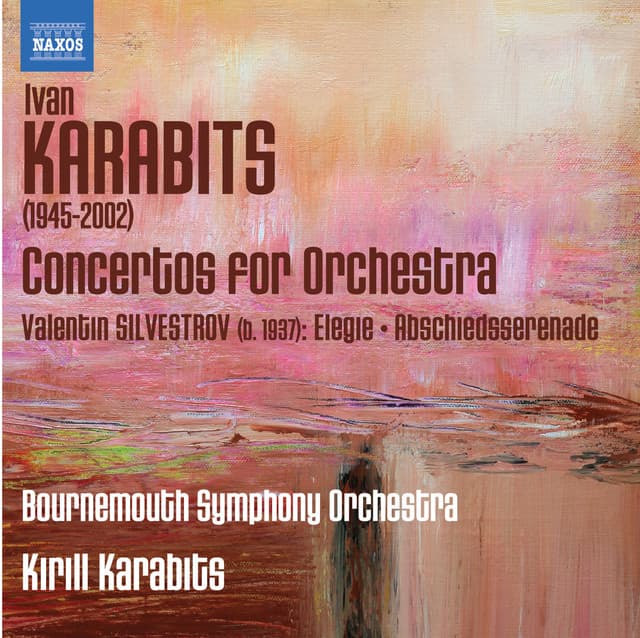 Karabits: Concertos for Orchestra - Silvestrov: Elegie - Abschiedsserenade - Bournemouth Symphony Orchestra