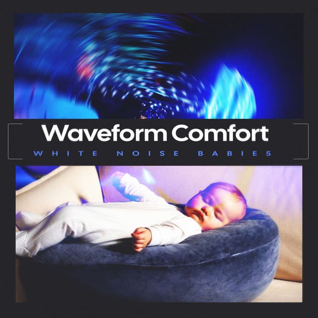 Waveform Comfort - White Noise Babies