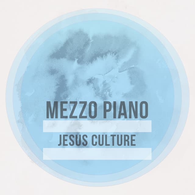 Jesus Culture, Vol. 1 - Mezzo Piano