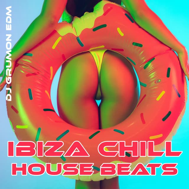 Ibiza Chill House Beats - DJ Grumon EDM