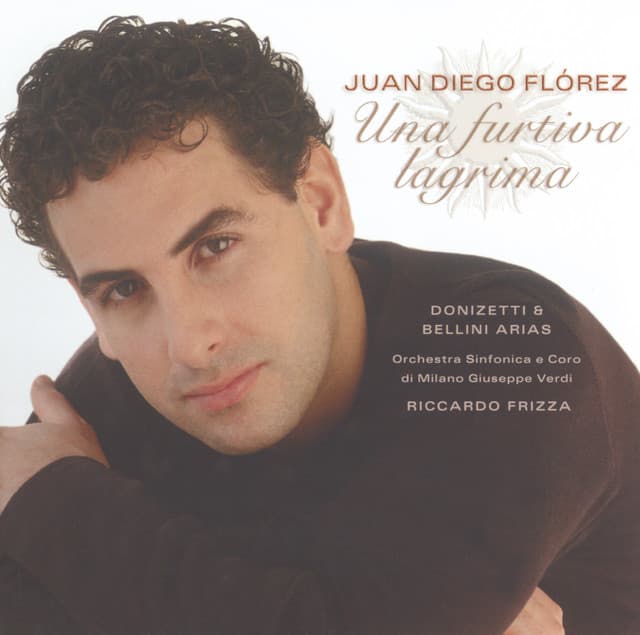 Juan Diego Flórez - Una Furtiva Lagrima: Donizetti & Bellini Arias - Juan Diego Flórez