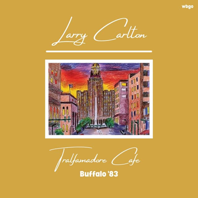 Tralfamadore Cafe - Larry Carlton