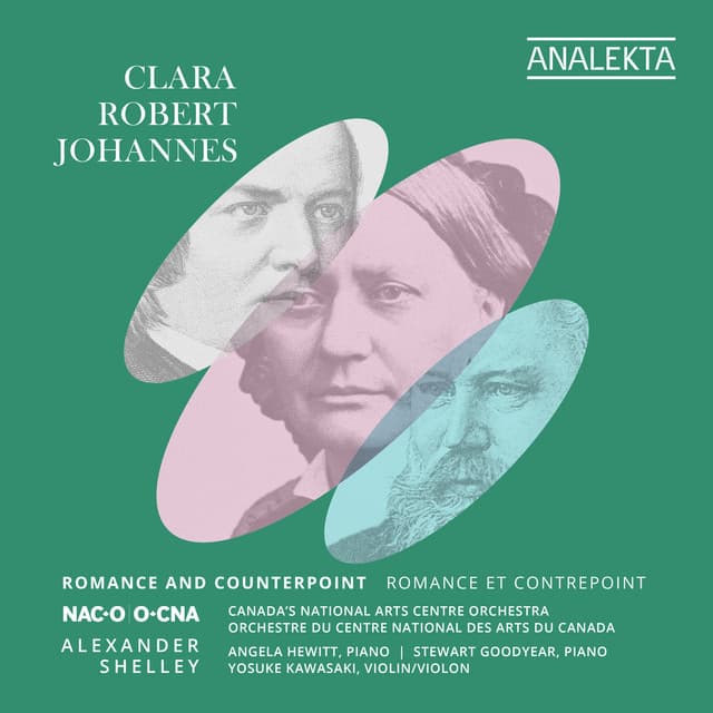 Clara, Robert, Johannes: Romance and Counterpoint - Canada's National Arts Centre Orchestra