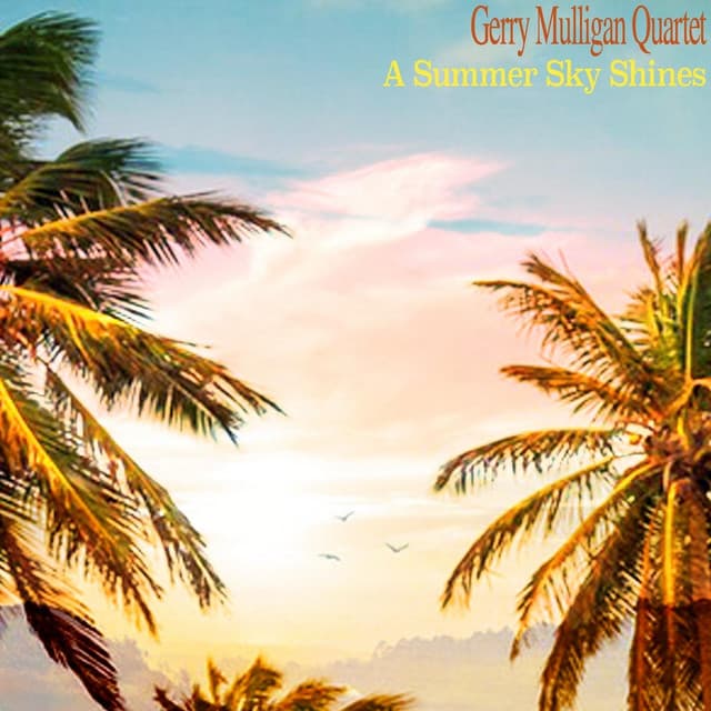 A Summer Sky Shines - Gerry Mulligan Quartet