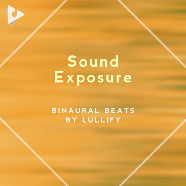 Sound Exposure - Binaural Beats by Lullify