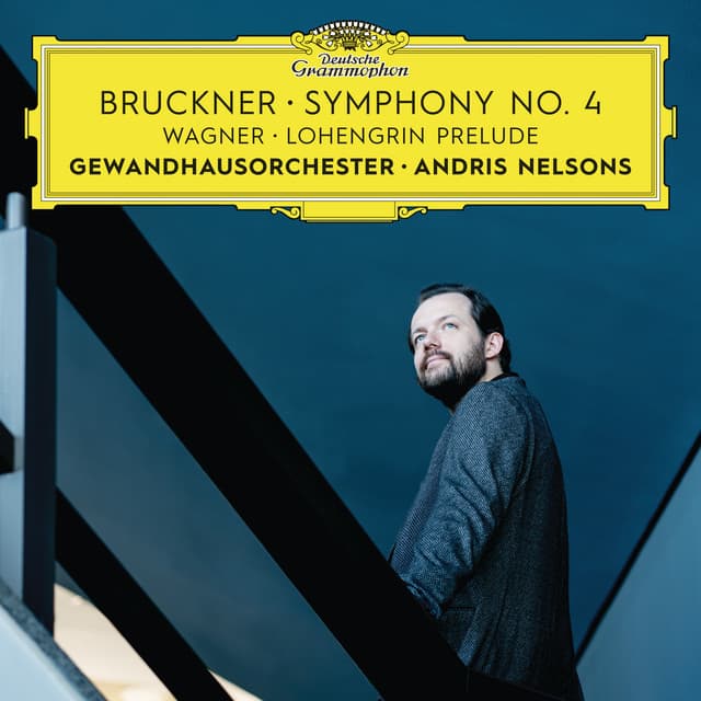 Bruckner: Symphony No. 4 / Wagner: Lohengrin Prelude - Anton Bruckner