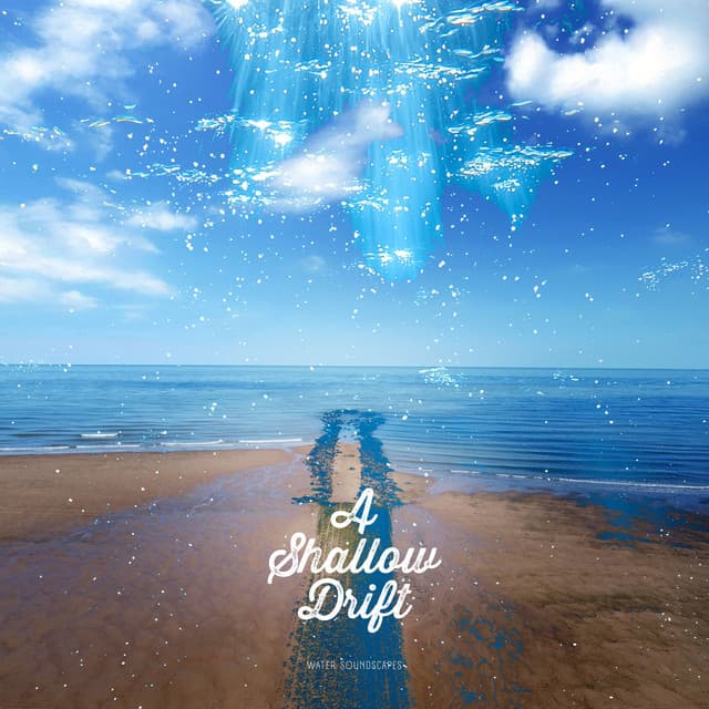 A Shallow Drift - Water Soundscapes