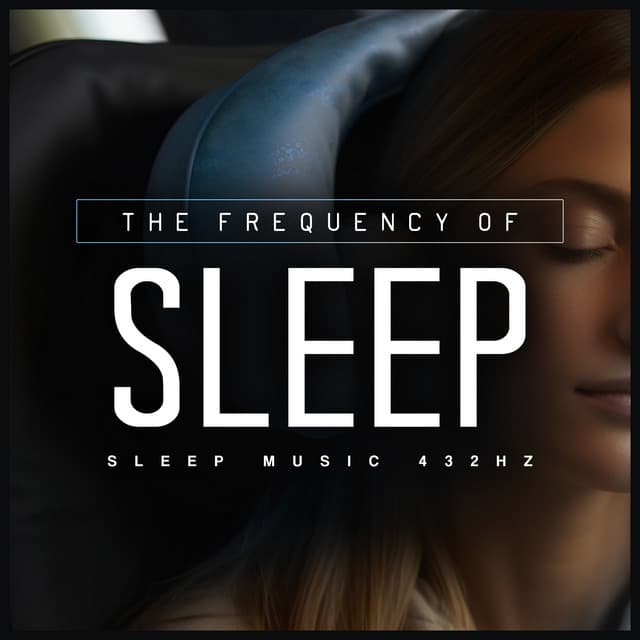 The Frequency Of Sleep - Sleep Music 432Hz