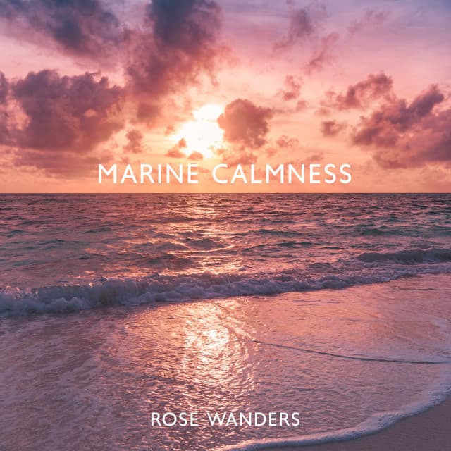 Marine Calmness - Rose Wanders