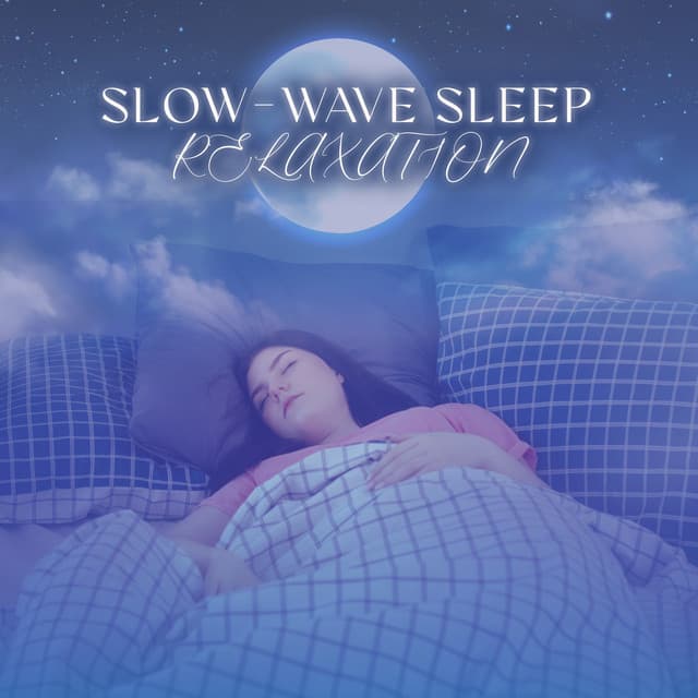 Slow-Wave Sleep Relaxation: Mellow and Gentle Sounds to Sleep - Deep Sleep Maestro