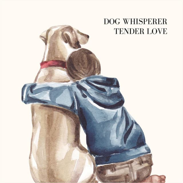 Tender Love - Dog Whisperer