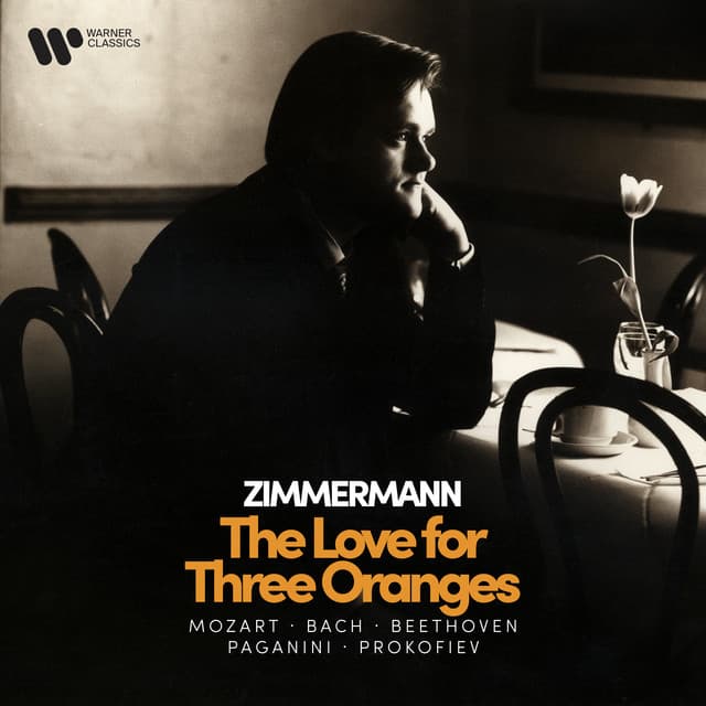 Zimmermann - The Love for Three Oranges - Mozart, Bach, Beethoven, Paganini, Prokofiev - Frank Peter Zimmermann