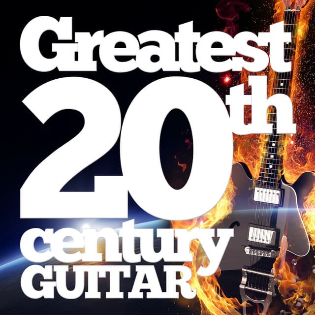 Greatest 20th Century Guitar - Best Guitar Songs