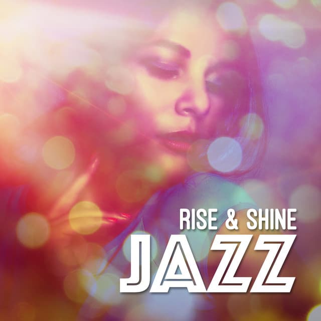 Rise & Shine Jazz - Early Morning Jazz