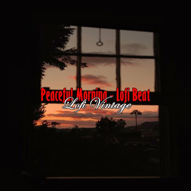 Peaceful Morning - Lofi Beat - Lofi Vintage