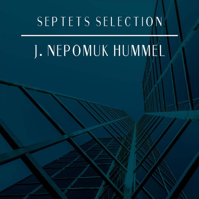 Septets Selection J. Nepomuk Hummel - Johann Nepomuk Hummel