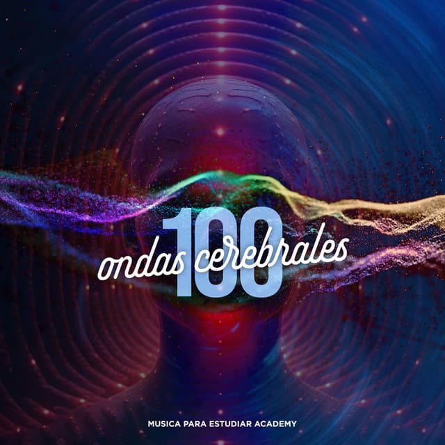 100 Ondas Cerebrales - Musica Para Estudiar Academy