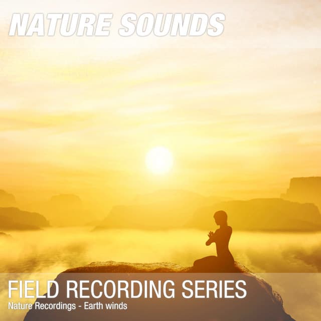 Nature Recordings - Earth winds - Nature Sounds