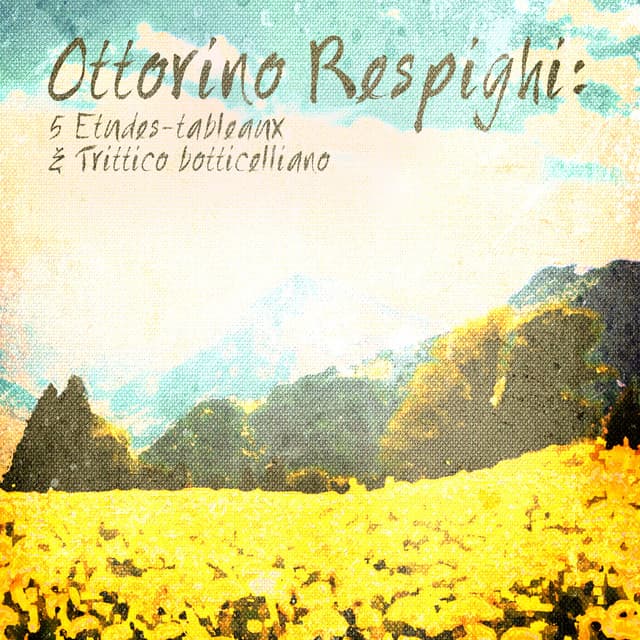 Ottorino Respighi: 5 Etudes-Tableaux & Trittico Botticelliano - City of London Sinfonia