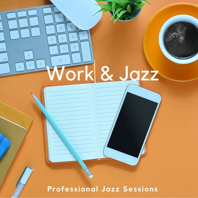 Professional Jazz Sessions: Elevate Your Workday Ambiance - Work & Jazz