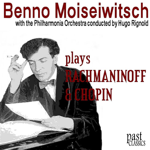 Benno Moiseiwitsch plays Rachmaninoff & Chopin - Benno Moiseiwitsch