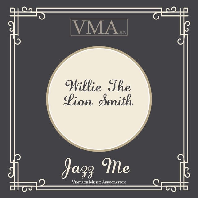 Jazz Me - Willie "The Lion" Smith