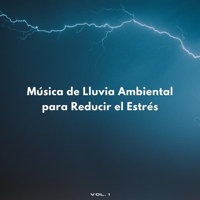 Música De Lluvia Ambiental Para Reducir El Estrés Vol. 1 - Efectos especiales de sonidos de lluvia