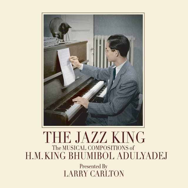 The Jazz King: The Musical Compositions of H.M. King Bhumibol Adulyadej - Larry Carlton