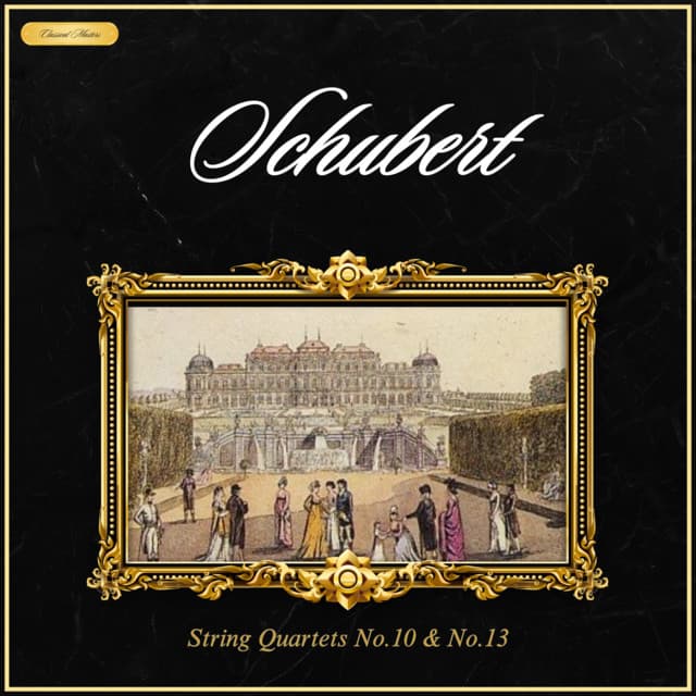 Schubert: String Quartets Nº10 & Nº13 - Franz Schubert