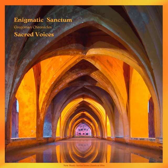 Enigmatic Sanctum - Gregorian Chronicles, New Music Series from Classical Hits - Classical Hits
