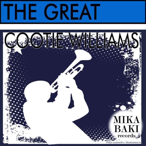 The Great - Cootie Williams