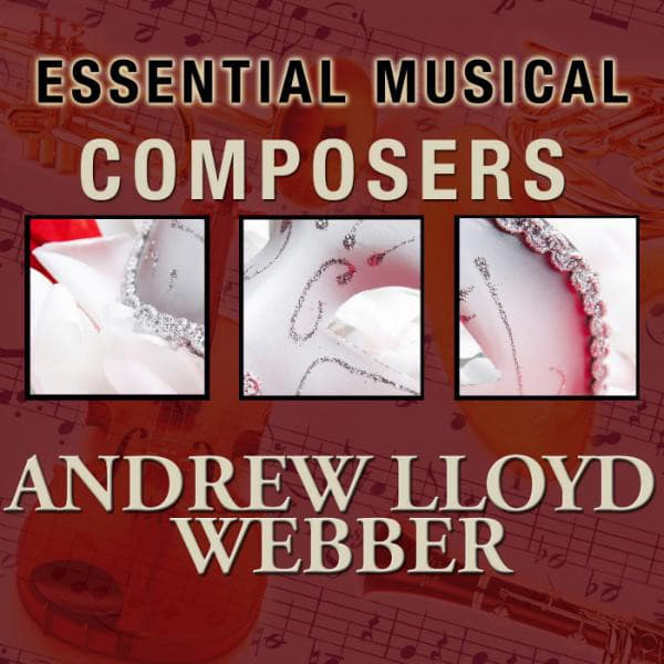 Essential Musical Composers: Andrew Lloyd Webber - Stage Sound Unlimited