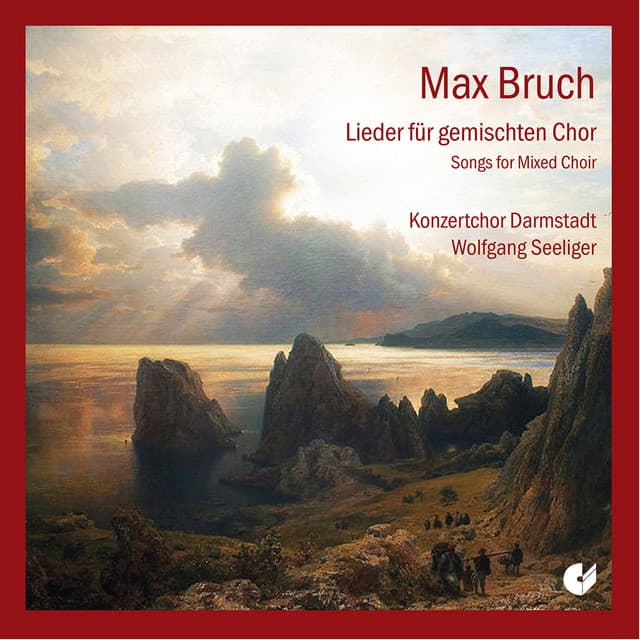 Bruch: Choral Works - Max Bruch