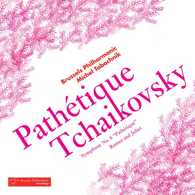 Pathétique Tchaikovsky - Pyotr Ilyich Tchaikovsky