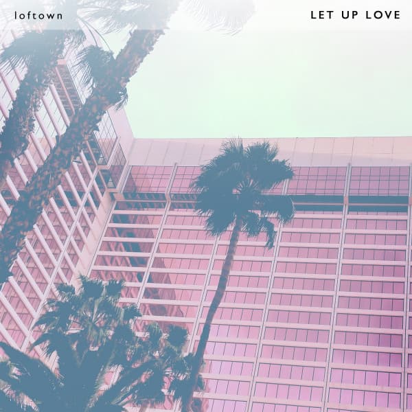 Let up Love - loftown